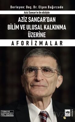 Aziz Sancar'dan Bilim ve Ulusal Kalkınma Üzerine Aforizmalar - 1