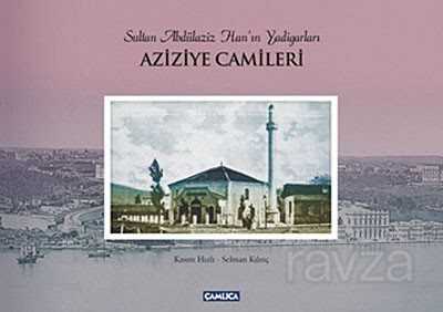 Aziziye Camileri - Çamlıca Basım Yayın