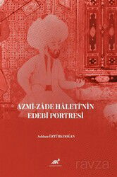 Azmî-zade Haletî'nin Edebî Portresi - Paradigma Akademi Yayınları