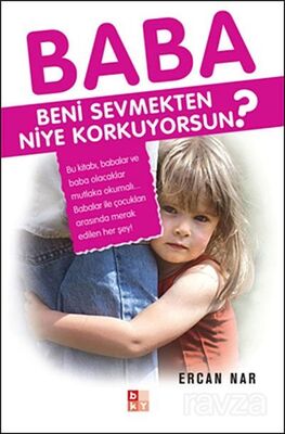 Baba Beni Sevmekten Niye Korkuyorsun? - 1