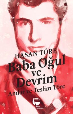 Baba Oğul ve Devrim / Anılar ve Teslim Töre - 1