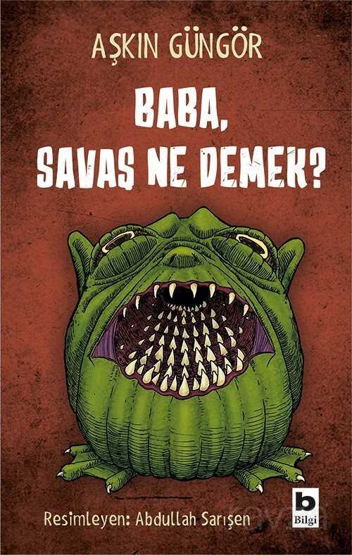 Baba, Savaş Ne Demek? - Bilgi Yayınevi Çocuk Kitapları