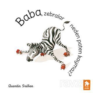 Baba, Zebralar Neden Paten Kaymaz? - 1