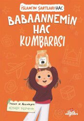 Babaannemin Hac Kumbarası / İslam'ın Şartları (Hac) - Düş Değirmeni Kitaplığı