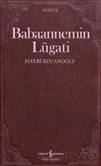 Babaannemin Lügati - İş Bankası Yayınları