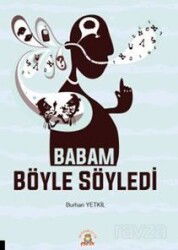 Babam Böyle Söyledi - Akademisyen Kitabevi