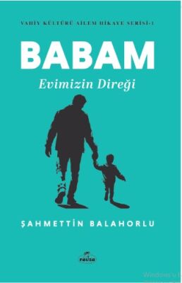 Babam Evimizin Diregi - Vahiy Kültürü Ailem Hikaye Serisi-1 - 1