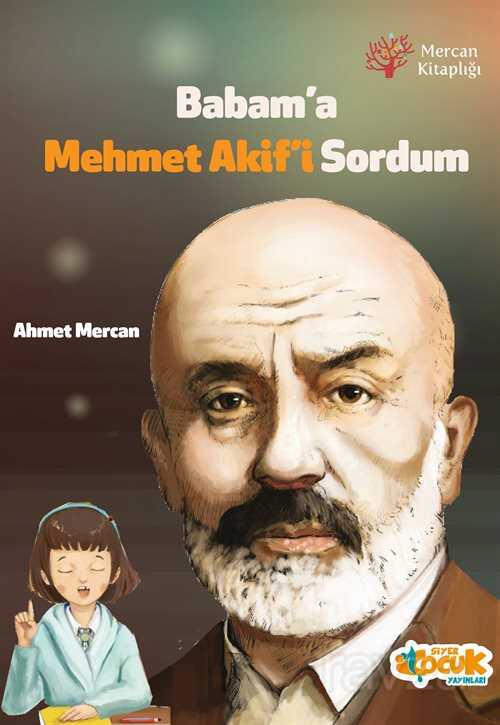 Babam'a Mehmet Akif'i Sordum - Siyer Çocuk