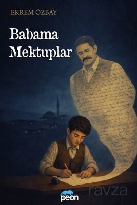 Babama Mektuplar - 1