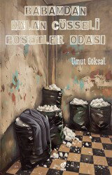 Babamdan Kalan Cüsseli Poşetler Odası - Tün Kitap