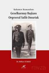 Babamın Kumandanı Genel Kurmay Başkanı Orgeneral Salih Omurtak - Paradigma Akademi Yayınları