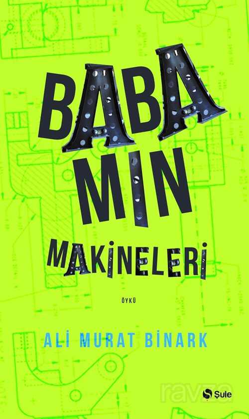 Babamın Makineleri - Şule Yayınları