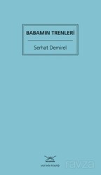 Babamın Trenleri - Heyamola Yayınları