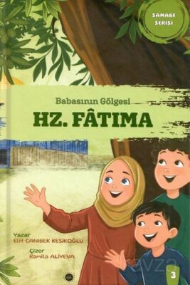 Babasının Gölgesi Hz. Fatıma - 1