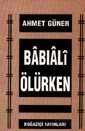 Babıali Ölürken - Boğaziçi Yayınları