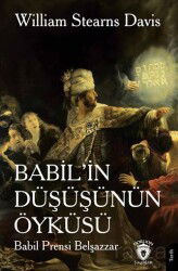 Babil'in Düşüşünün Öyküsü(Babil Prensi Belşazzar) - Dorlion Yayınevi