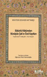 Babürlü Hükümdarı Hümayûn Şah'ın Özel Kayıtları (Tezkiretü'l-Vakıyat-ı Hümayûn) - Bilge Kültür Sanat