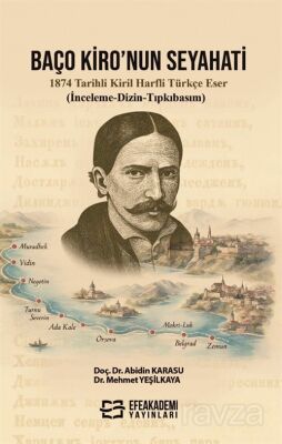 Baço Kiro'nun Seyahati 1874 Tarihli Kiril Harfli Türkçe Eser (İnceleme-Dizin-Tıpkıbasım) - 1