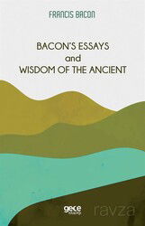 Bacon's Essays And Wisdom Of The Ancient - Gece Kitaplığı