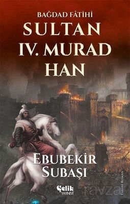Bağdat Fatihi Sultan IV. Murad Han - 1