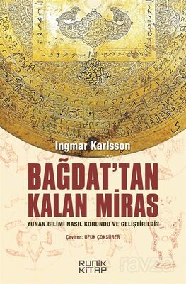 Bağdat’tan Kalan Miras: Yunan Bilimi Nasıl Korundu ve Geliştirildi? - 1