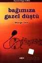 Bağımıza Gazel Düştü Müziğe Dair - Akçağ Yayınları