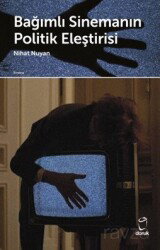 Bağımlı Sinemanın Politik Eleştirisi - Doruk Yayınları