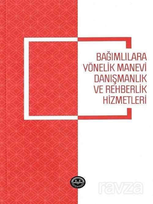 Bağımlılara Yönelik Manevi Danışmanlık ve Rehberlik Hizmetleri - Diyanet İşleri Başkanlığı