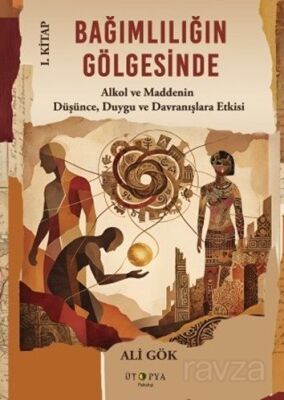 Bağımlılığın Gölgesinde I. Kitap - 1