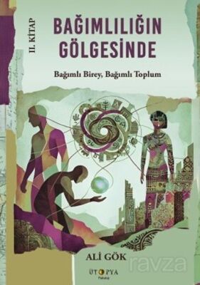 Bağımlılığın Gölgesinde II. Kitap - 1