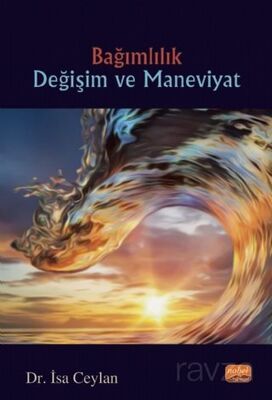 Bağımlılık Değişim ve Maneviyat - 1