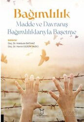 Bağımlılık - Madde ve Davranış Bağımlılıklarıyla Başetme - Akademisyen Kitabevi