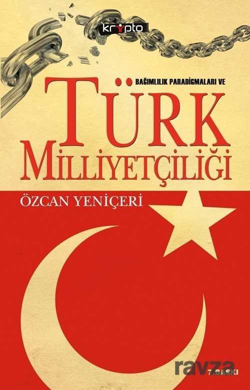 Bağımlılık Paradigmaları ve Türk Milliyetçiliği - 1