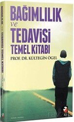 Bağımlılık Tedavisi ve Temel Kitabı - IQ Kültür Sanat Yayıncılık