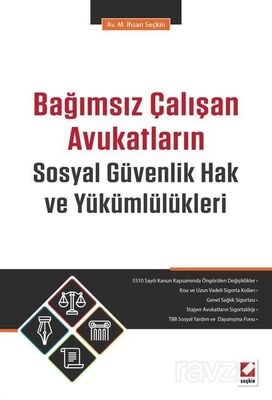 Bağımsız Çalışan Avukatların Sosyal Güvenlik Hak ve Yükümlülükleri - 1