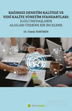 Bağımsız Denetim Kalitesi ve Yeni Kalite Standartları: İlgili Paydaşların Algıları Üzerine Bir İncel - 1