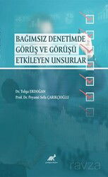 Bağımsız Denetimde Görüş ve Görüşü Etkileyen Unsurlar - Paradigma Akademi Yayınları