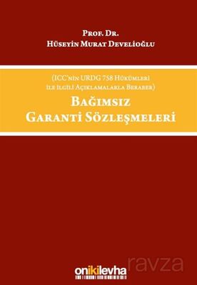 Bağımsız Garanti Sözleşmeleri (ICC'nin URDG 758 Hükümleri ile İlgili Açıklamalarla Beraber) - 1