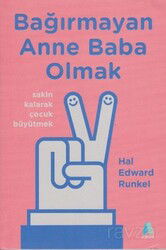 Bağırmayan Anne Baba Olmak - Aganta Kitap
