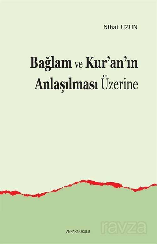 Bağlam ve Kur'an'ın Anlaşılması Üzerine - Ankara Okulu Yayınları