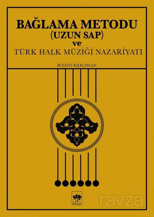 Bağlama Metodu Uzun Sap ve Türk Halk Müziği Nazariyatı - Ötüken Neşriyat