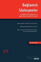 Bağlantılı Sözleşmeler (Özellikle Kira Sözleşmesi ve Bağlı Tüketici Kredileri Yönüyle) - Seçkin Yayıncılık