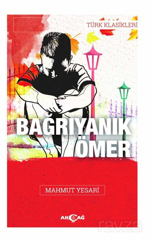 Bağrı Yanık Ömer - Akçağ Yayınları