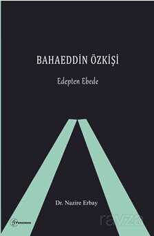 Bahaeddin Özkişi / Edepten Ebede - Fenomen Yayıncılık