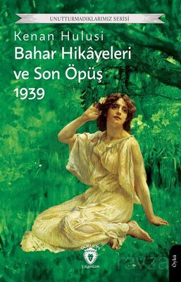 Bahar Hikayeleri ve Son Öpüş 1939 - 1