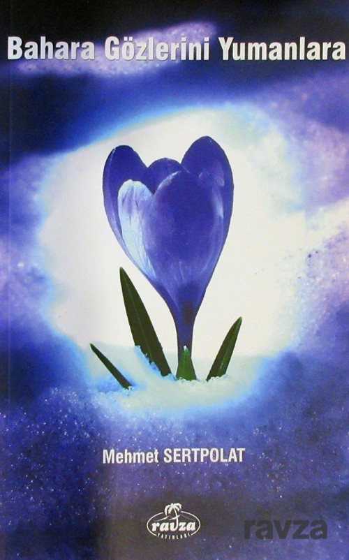 Bahara Gözlerini Yumanlara - Ravza Yayınları