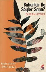 Baharlar Ne Söyler Sana - Klaros Yayınları