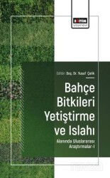 Bahçe Bitkileri Yetiştirme ve Islahı Alanında Uluslararası Araştırmalar-I - Eğitim Kitabevi