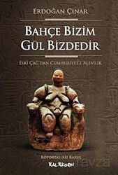 Bahçe Bizim Gül Bizdedir - Kalkedon Yayınları