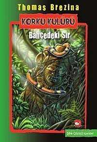 Bahçedeki Sır / Korku Kulübü 4 - Beyaz Balina Yayınları